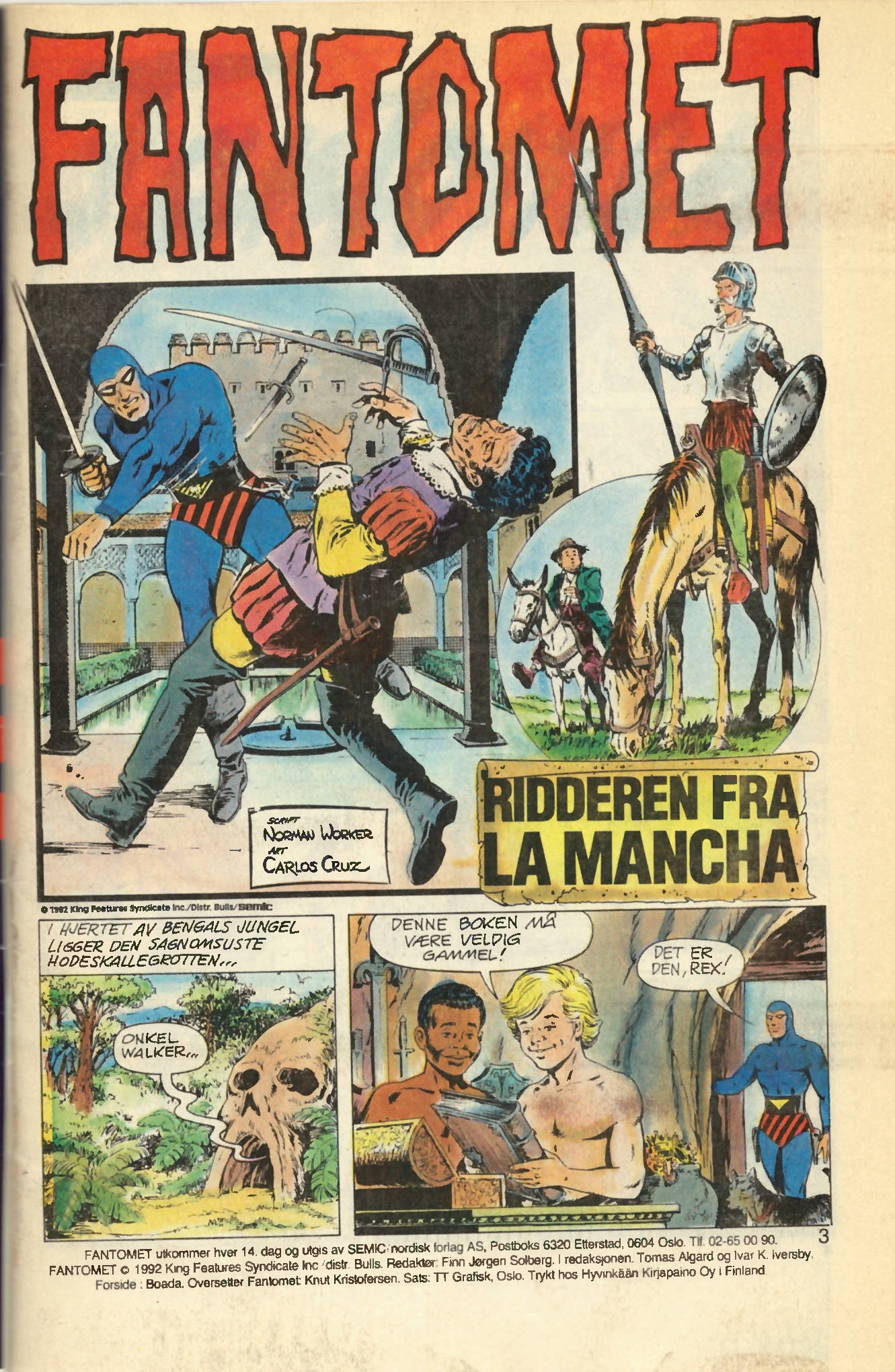 Ridderen fra La Mancha / script Norman Worker; art Carlos Cruz. Publicado en:. Fantomet, Oslo: SEMIC/nordisk forlag AS, 1992Nº23,27 p.(3-30)
